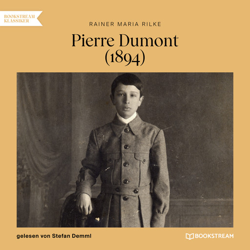 Pierre Dumont - 1894 (Ungekürzt), Rainer Maria Rilke