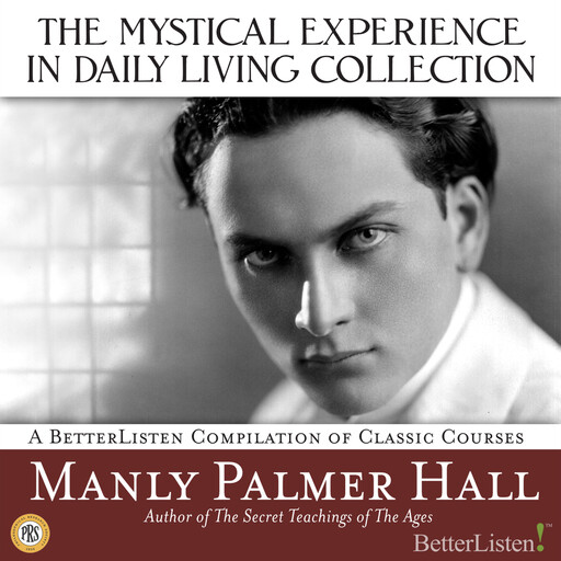 Mystical Experience In Daily Living Collection with Manly Palmer Hall, Manly Palmer Hall