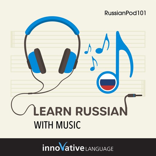 Learn Russian With Music, Innovative Language Learning, RussianPod101.com