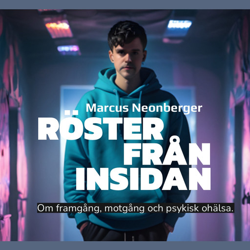 RÖSTER FRÅN INSIDAN, Marcus Neonberger