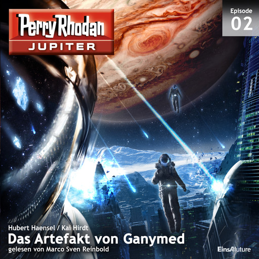 Jupiter 2: Das Artefakt von Ganymed, Hubert Haensel, Kai Hirdt