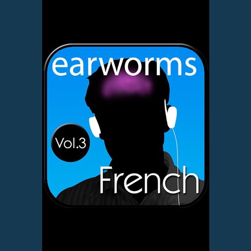 Rapid French Vol. 3, Earworms Learning