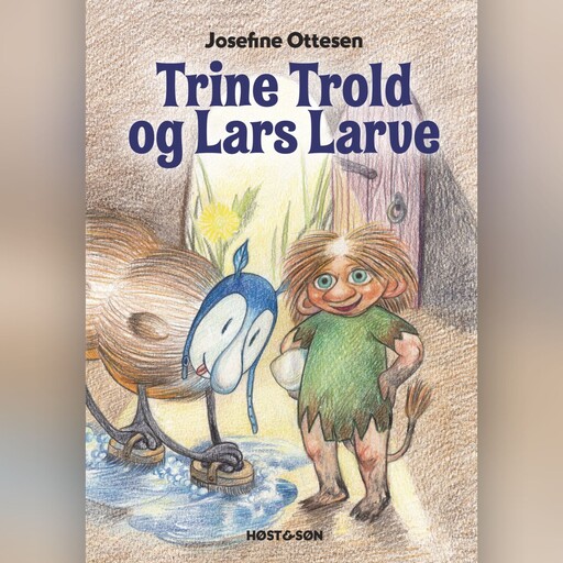 Trine Trold og Lars Larve, Josefine Ottesen