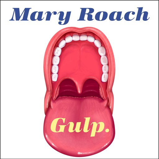 Gulp, Mary Roach
