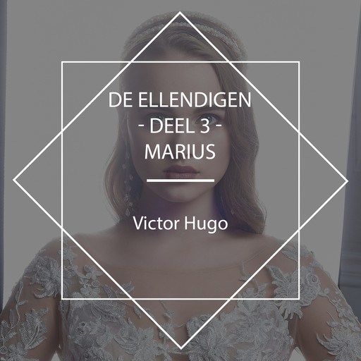 De Ellendigen - Deel 3 - Marius, Victor Hugo