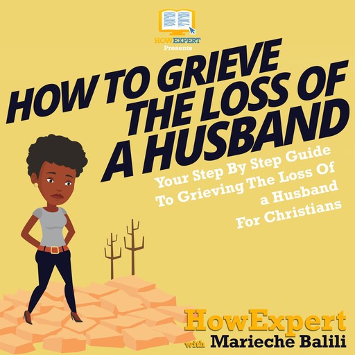 How To Grieve The Loss Of A Husband, HowExpert, Marieche Balili