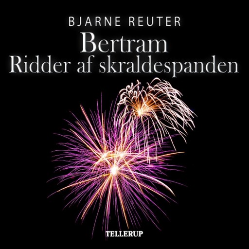 Bertram #3: Ridder af Skraldespanden, Bjarne Reuter