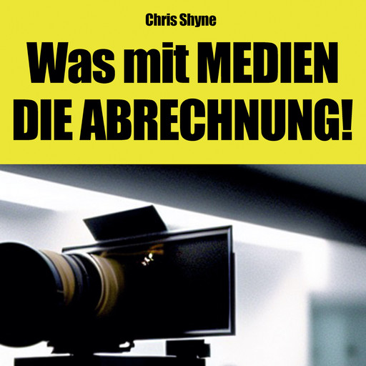 Was mit MEDIEN - DIE ABRECHNUNG!, Chris Shyne