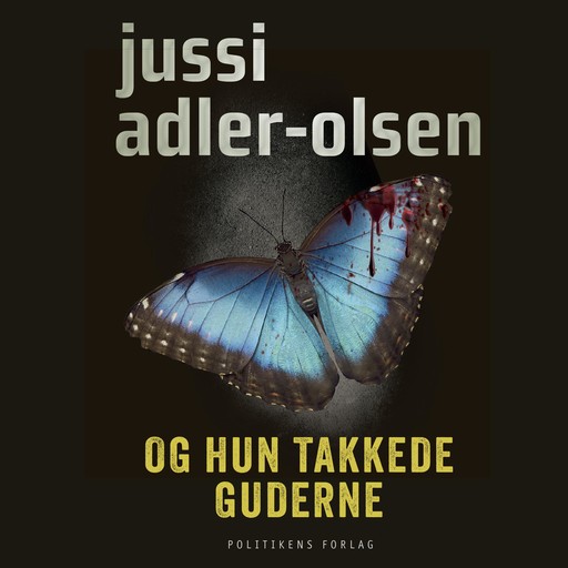 Og hun takkede guderne, Jussi Adler-Olsen