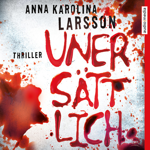 Unersättlich, Anna Karolina Larsson