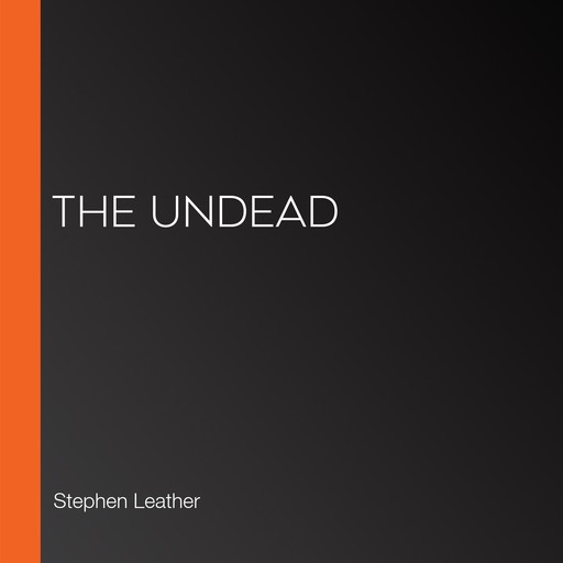 The Undead, Stephen Leather