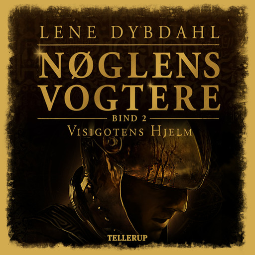 Nøglens Vogtere #2: Visigotens Hjelm, Lene Dybdahl