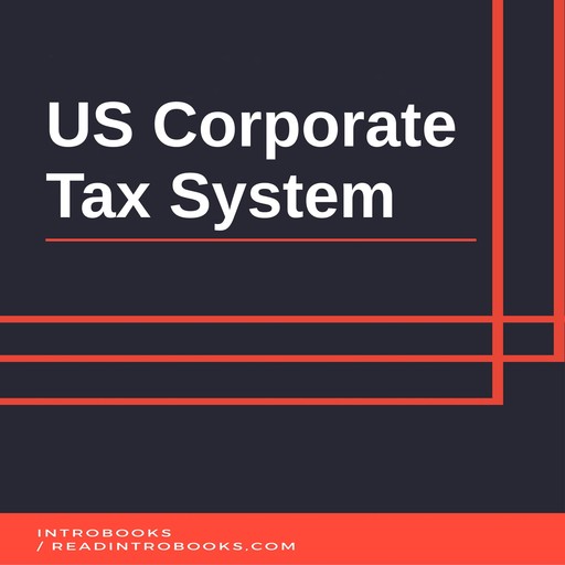 US Corporate Tax System, Introbooks Team