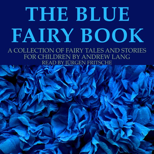 The blue fairy book, Andrew Lang