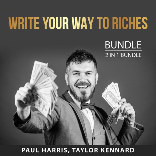 Write Your Way To Riches Bundle, 2 in 1 Bundle, Paul Harris, Taylor Kennard