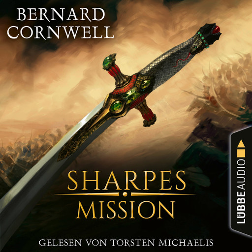 Sharpes Mission - Sharpe-Reihe, Teil 7 (Ungekürzt), Bernard Cornwell