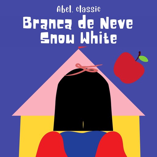 Branca de Neve / Snow White (Unabridged), Abel Studios