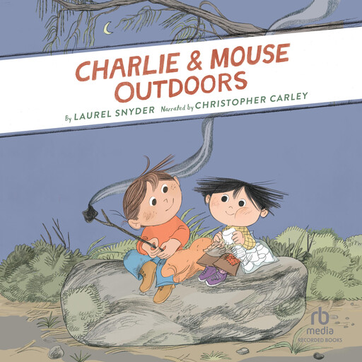 Charlie & Mouse Outdoors, Laurel Snyder