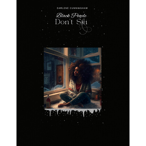 Black People Don't Ski, Darlene Cunningham