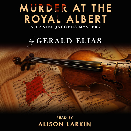 Murder at the Royal Albert: A Daniel Jacobus Mystery (Unabridged), Gerald Elias