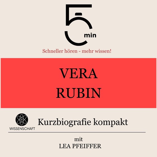 Vera Rubin: Kurzbiografie kompakt, Lea Pfeiffer, 5 Minuten, 5 Minuten Biografien