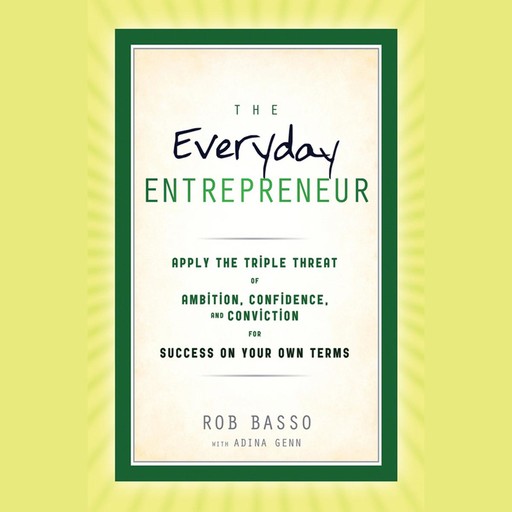 The Everyday Entrepreneur, Rob Basso, Adina Genn