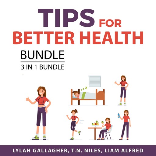 Tips for Better Health Bundle, 3 in 1 Bundle:, Liam Alfred, T.N. Niles, Lylah Gallagher