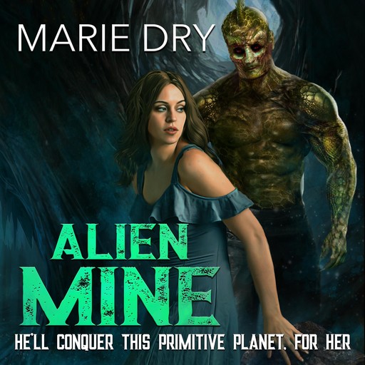 Alien Mine, Marie Dry
