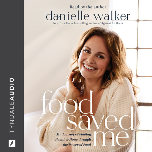Food Saved Me, Danielle Walker