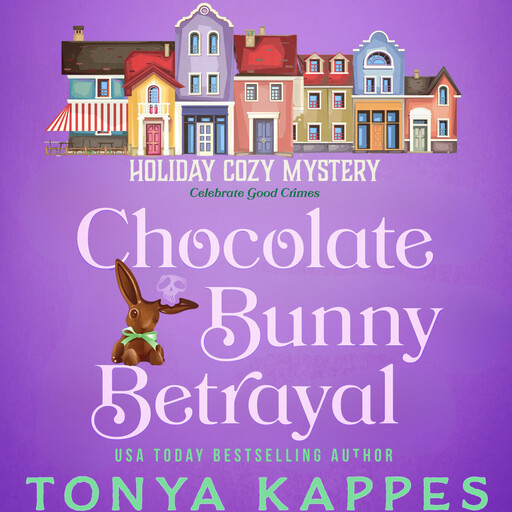 Chocolate Bunny Betrayal, Tonya Kappes