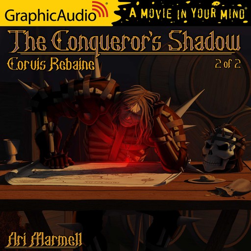 Conqueror's Shadow, The (2 of 2) [Dramatized Adaptation], Ari Marmell