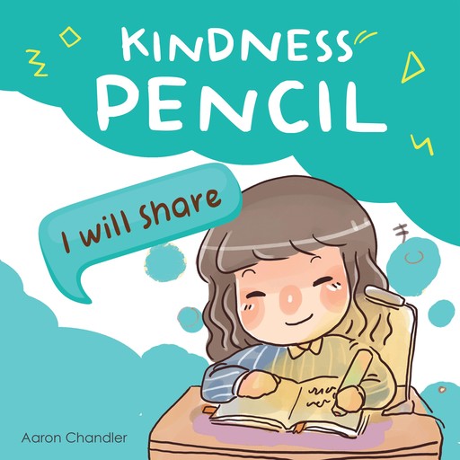 Kindness Pencil : I will Share, Aaron Chandler