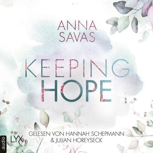 Keeping Hope - Keeping-Reihe, Teil 3 (Ungekürzt), Anna Savas