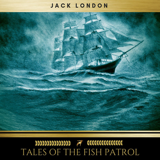 Tales of the Fish Patrol, Jack London