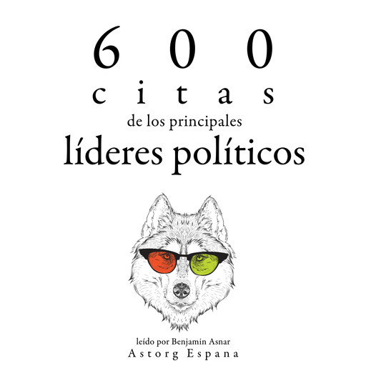 600 citas de los principales líderes políticos, Multiple Authors