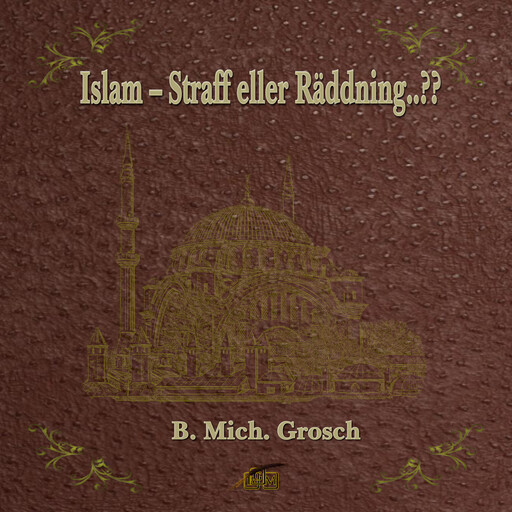 Islam – Straff eller Räddning..??, B. Mich. Grosch