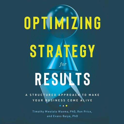 Optimizing Strategy For Results, Ron Price, BSc, Mwololo Waema