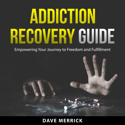 Addiction Recovery Guide, Dave Merrick