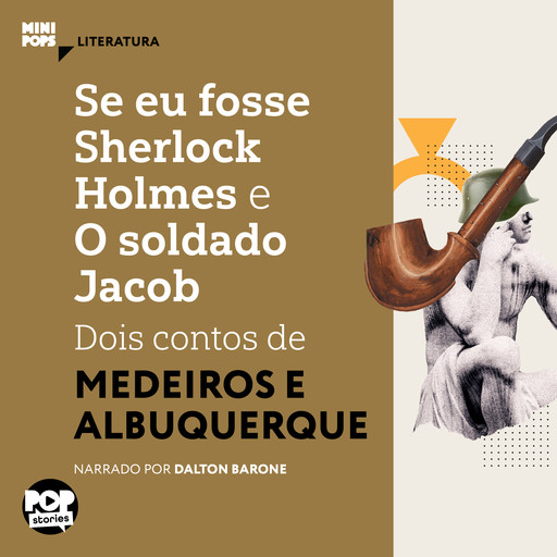 Se eu fosse Sherlock Holmes e O soldado Jacob: Dois contos de Medeiros e Albuquerque, Albuquerque Medeiros