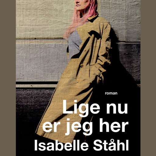 Lige nu er jeg her, Isabelle Ståhl