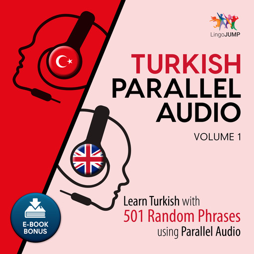 Turkish Parallel Audio - Learn Turkish with 501 Random Phrases using Parallel Audio - Volume 1, Lingo Jump