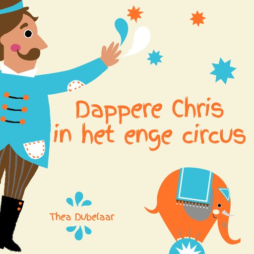 Dappere Chris in het enge circus, Thea Dubelaar