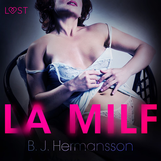 La MILF - Breve racconto erotico, B.J. Hermansson