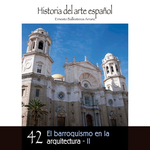 El barroquismo en la arquitectura – II, Ernesto Ballesteros Arranz