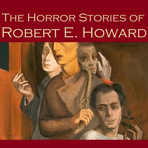 The Horror Stories of Robert E. Howard, Robert E.Howard
