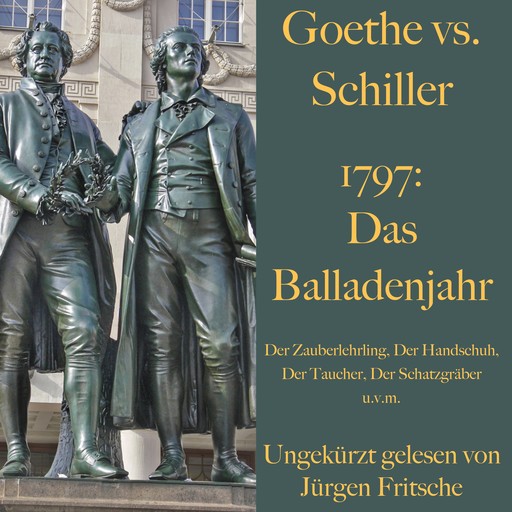 Goethe vs. Schiller: 1797 – Das Balladenjahr, Friedrich Schiller, Johann Wolfgang von Goethe