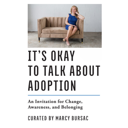 It's Okay to Talk About Adoption, Marcy Bursac