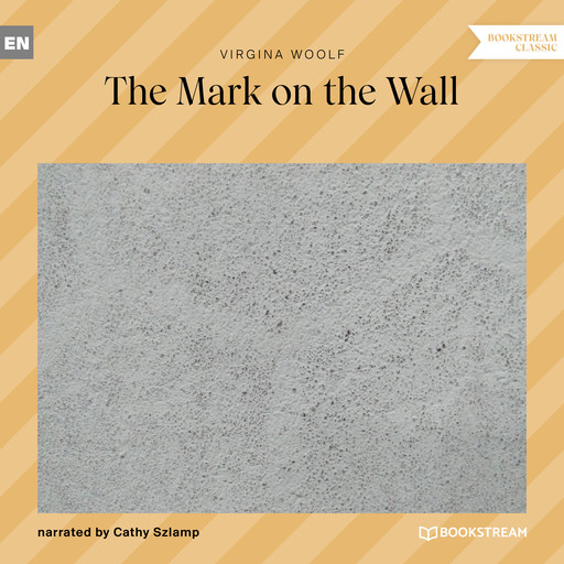 The Mark on the Wall (Unabridged), Virginia Woolf