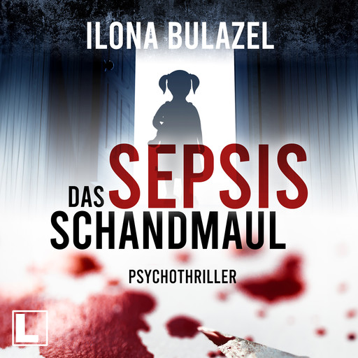 Sepsis - Das Schandmaul - Hauptkommissar Heerse ermittelt, Band 2 (ungekürzt), Ilona Bulazel