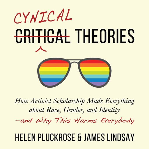 Cynical Theories, Lindsay James, Helen Pluckrose